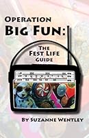Operation Big Fun: The Fest Life Guide 0692121080 Book Cover
