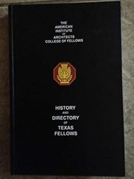 Hardcover History and Directory of Texas Fellows (AIA) 2015 Edition Book