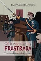 Otra revolución frustrada: Trilogía del Sexenio Democrático 8417483330 Book Cover