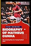 Biography of Matheus Cunha for kids: The Amazing Rise of a Young Football Hero