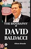 David Baldacci: Biography of David Baldacci - Allison Alvarado 