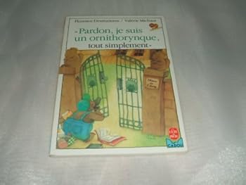Paperback Pardon, je suis un ornithorynque, tout simplement [French] Book
