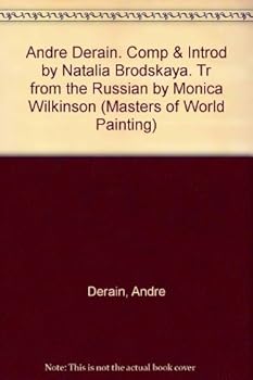Andre Derain. Comp & Introd by Natalia Brodskaya. Tr from the Russian by Monica Wilkinson (Masters of World Painting)