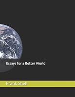 Essays for a Better World 1983003255 Book Cover
