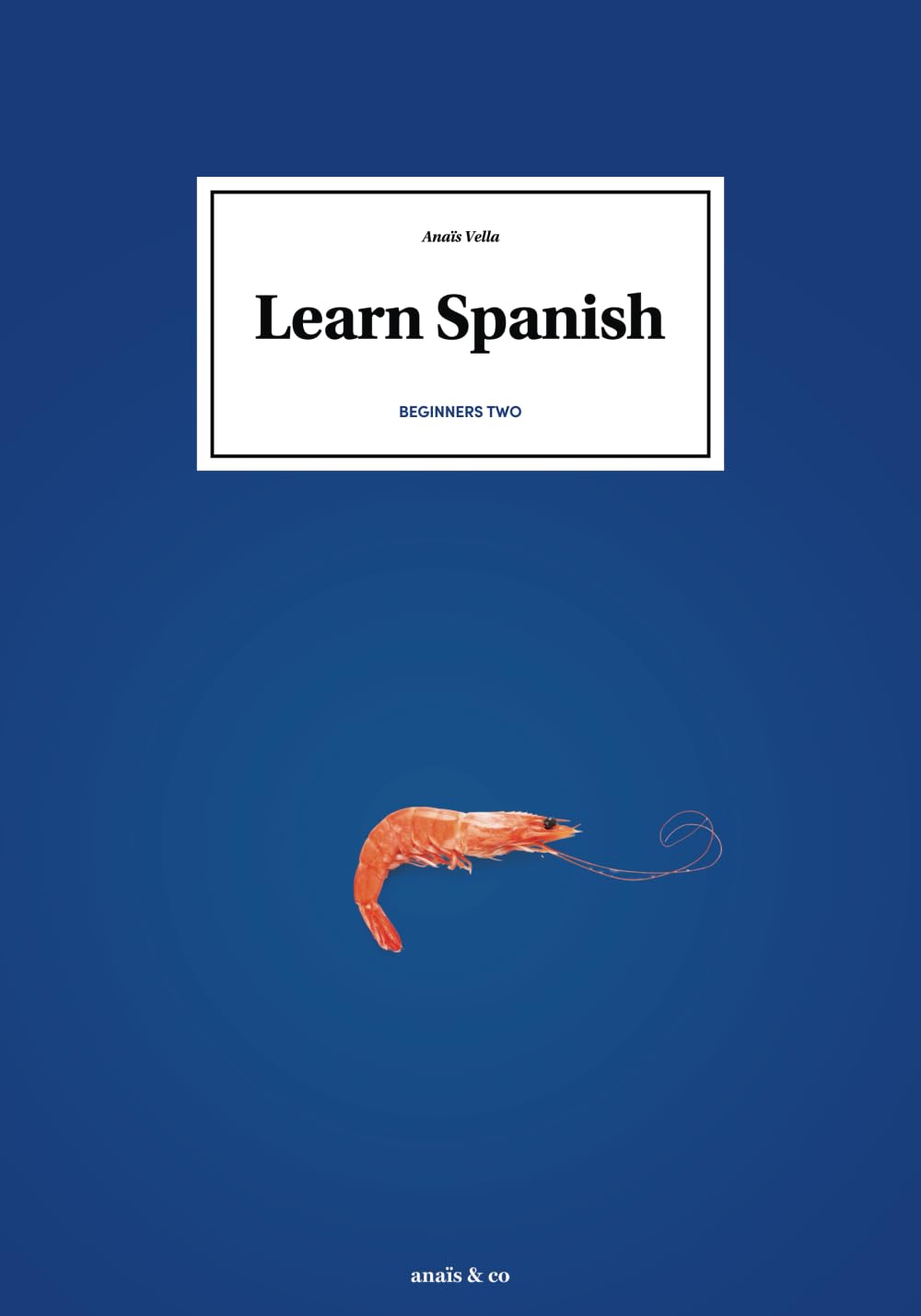 The structured book of Spanish - Beginners two