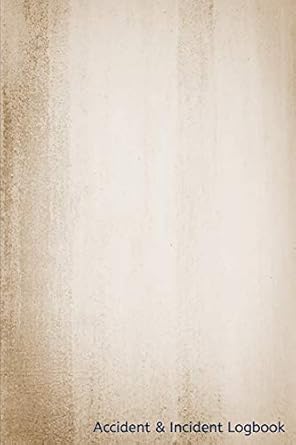 Buy Accident & Incident Logbook: Incidence Safety And Insurance ...