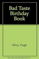 Bad Taste Birthday Book 0907280285 Book Cover