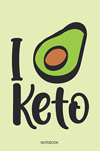 I Love Keto Funny Ketogenic Diet Style Journal Notebook Paperback Souvenir Diary: 100 Blank Ruled Pages 6x9 inch: Men's Women's Boys Girls Avocado ... Design Gifts And Souvenir, Back To School