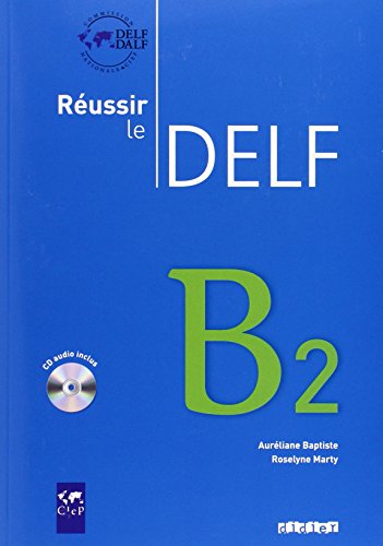 Réussir le DELF. B2. Livret mit CD: Europaeischer Referenzrahmen