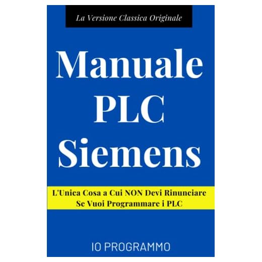 Manuale PLC Siemens: L'Unica Cosa a Cui NON Devi Rinunciare Se Vuoi Programmare i PLC | Libro + Video Tutorial