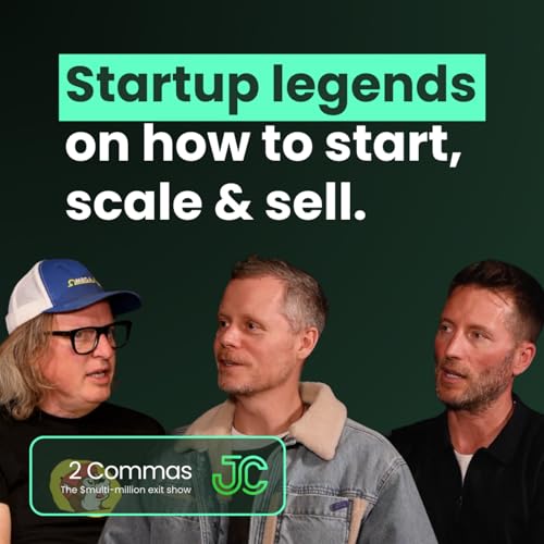 2 Commas Best of Series: Startup legends on how to start, scale, and sell cover art