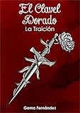  El Clavel Dorado: La Traición.