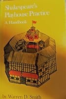 Shakespeare's Playhouse Practice: A Handbook 0874511100 Book Cover