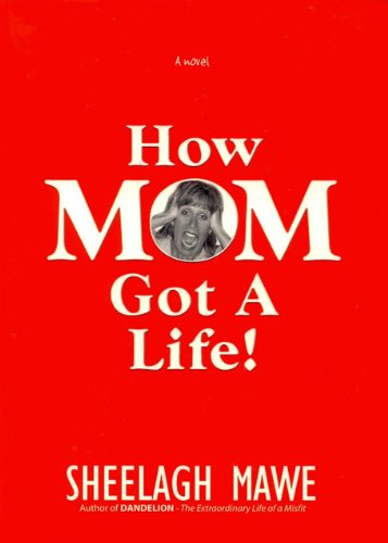 How Mom Got a Life!