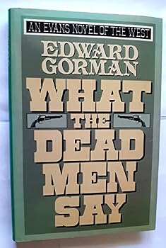 Hardcover What the Dead Men Say (An Evans Novel of the West) Book