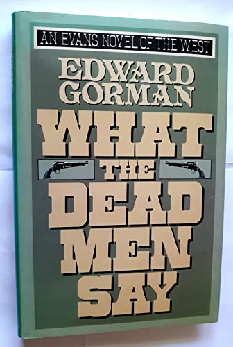 What the Dead Men Say (An Evans Novel of the West) 0871316145 Book Cover