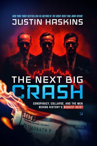 The Next Big Crash: Conspiracy, Collapse, and the Men Behind History's Biggest Heist