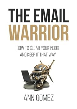 Paperback The Email Warrior: How to Clear Your Inbox and Keep it That Way Book