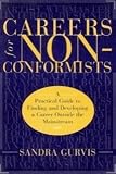 Careers for Non-Conformists: A Practical Guide to Finding and Developing a Career Outside the Mainstream