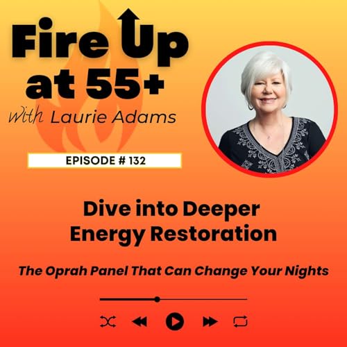 132. Dive into Deeper Energy Restoration | The Oprah Panel That Can Change Your Nights