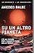 Su Un Altro Pianeta. C'è Un Futuro Per L'umanità Fuori Dalla Terra? - 3
