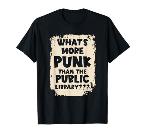 Más punk que un dicho divertido en una biblioteca pública Camiseta