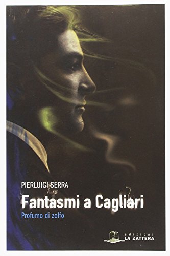 Fantasmi A Cagliari. Profumo Di Zolfo