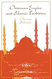 Ottoman Empire and Islamic Tradition (A Phoenix book)
