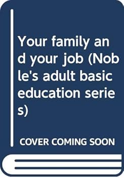 Unknown Binding Your family and your job (Noble's adult basic education series) Book