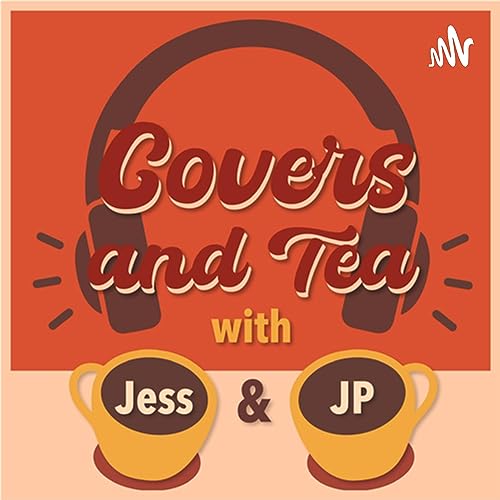 Covers and Tea with Jess & JP cover art