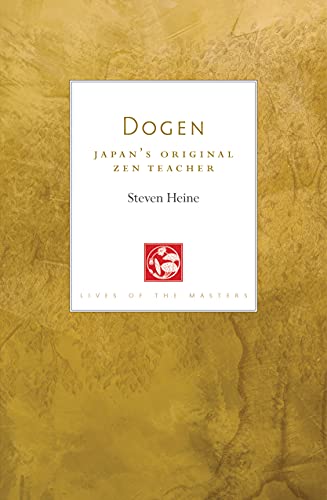 Dogen: Japan’s Original Zen Teacher (Lives of the Masters Book 8)