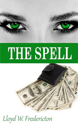 The Spell: A Hot Witch Adventure (The Financial Domination Files Book 1)