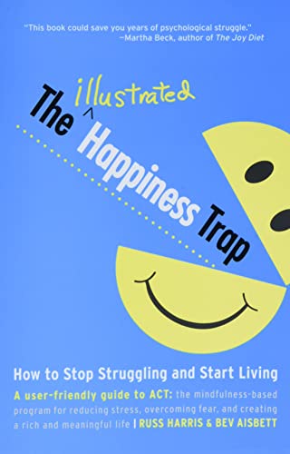 The Illustrated Happiness Trap: How To Stop Struggling And Start Living #TOP4