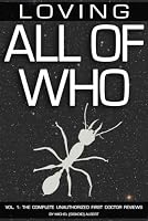 Loving All of Who Vol. 1: The Complete Unauthorized First Doctor Reviews 1067792511 Book Cover