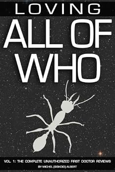 Paperback Loving All of Who Vol. 1: The Complete Unauthorized First Doctor Reviews Book