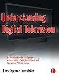  Understanding Digital Television: An Introduction to Dvb Systems with Satellite, Cable, Broadband and Terrestrial TV Distribution