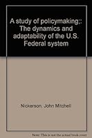 A Study of Policymaking: The Dynamics and Adaptability of the U.S. Federal System 0821113046 Book Cover