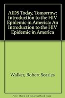 AIDS Today, Tomorrow: An Introduction to the HIV Epidemic in America 0391037196 Book Cover