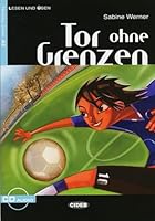 Tor ohne Grenzen: Sport-/ Liebesgeschichte. Niveau 2, A2 3125560195 Book Cover