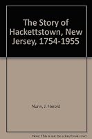 The Story of Hackettstown, New Jersey, 1754-1955 B0007FCLBE Book Cover