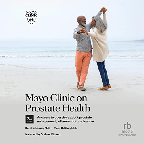 Mayo Clinic on Prostate Health, 3rd Edition Answers to Questions about Prostate