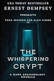 The Whispering Crypt: A Dark Archaeology Short Story