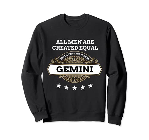 May June Birthday All Men Equal But Best Born As Gemini Sweatshirt