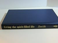 Living the Spirit-Filled Life B001T5CH3I Book Cover
