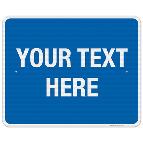 Personalized Custom Blue Background Customize for Office, Business, Workplace, Home, Delivery Sign, 24x30 Inches, 3M EGP Reflective .080 Aluminum, Made in USA by Sigo Signs