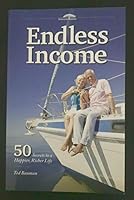 ENDLESS INCOME: 50 SECRETS TO A HAPPIER, RICHER LIFE 0692168796 Book Cover