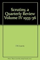 Scrutiny, a Quarterly Review Volume IV 1935-36 B0016MZJNY Book Cover