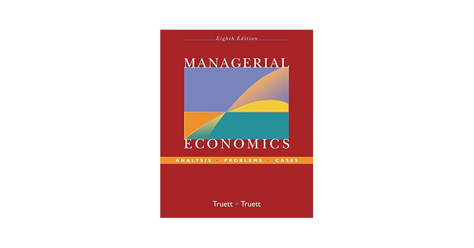 Managerial Economics: Analysis, Problems, Cases