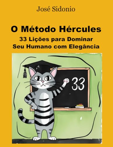 O Metodo Hercules: 33 Licoes para Dominar Seu Humano com Elegancia (Colecao Hercules)