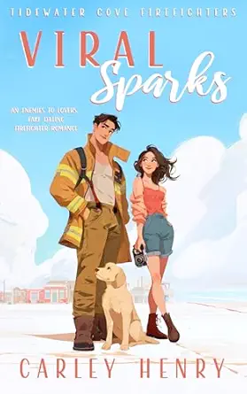 Viral Sparks: An Enemies to Lovers Fake Dating Firefighter Romance